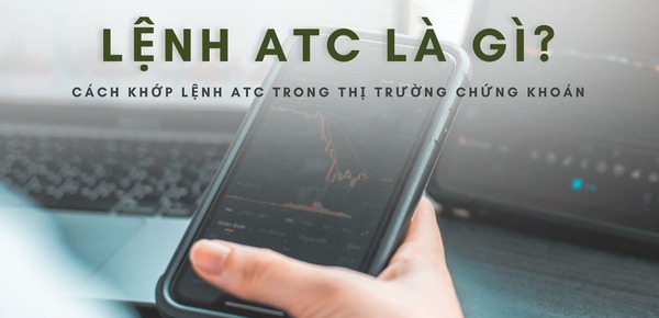 Lệnh ATC trong giao dịch chứng khoán