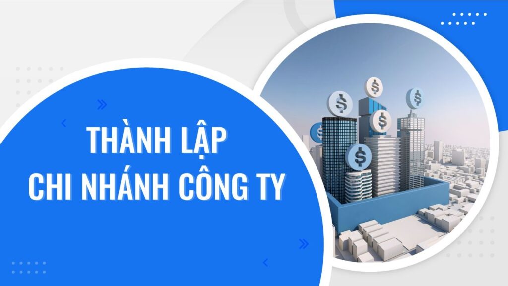 Đảm bảo tên chi nhánh độc đáo và ngành nghề kinh doanh chính xác theo quy định