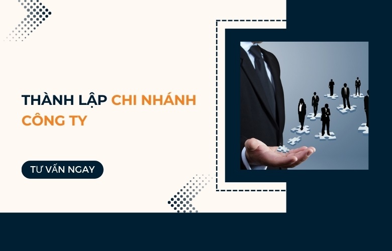 Hướng dẫn hồ sơ đăng ký hoạt động chi nhánh công ty đầy đủ